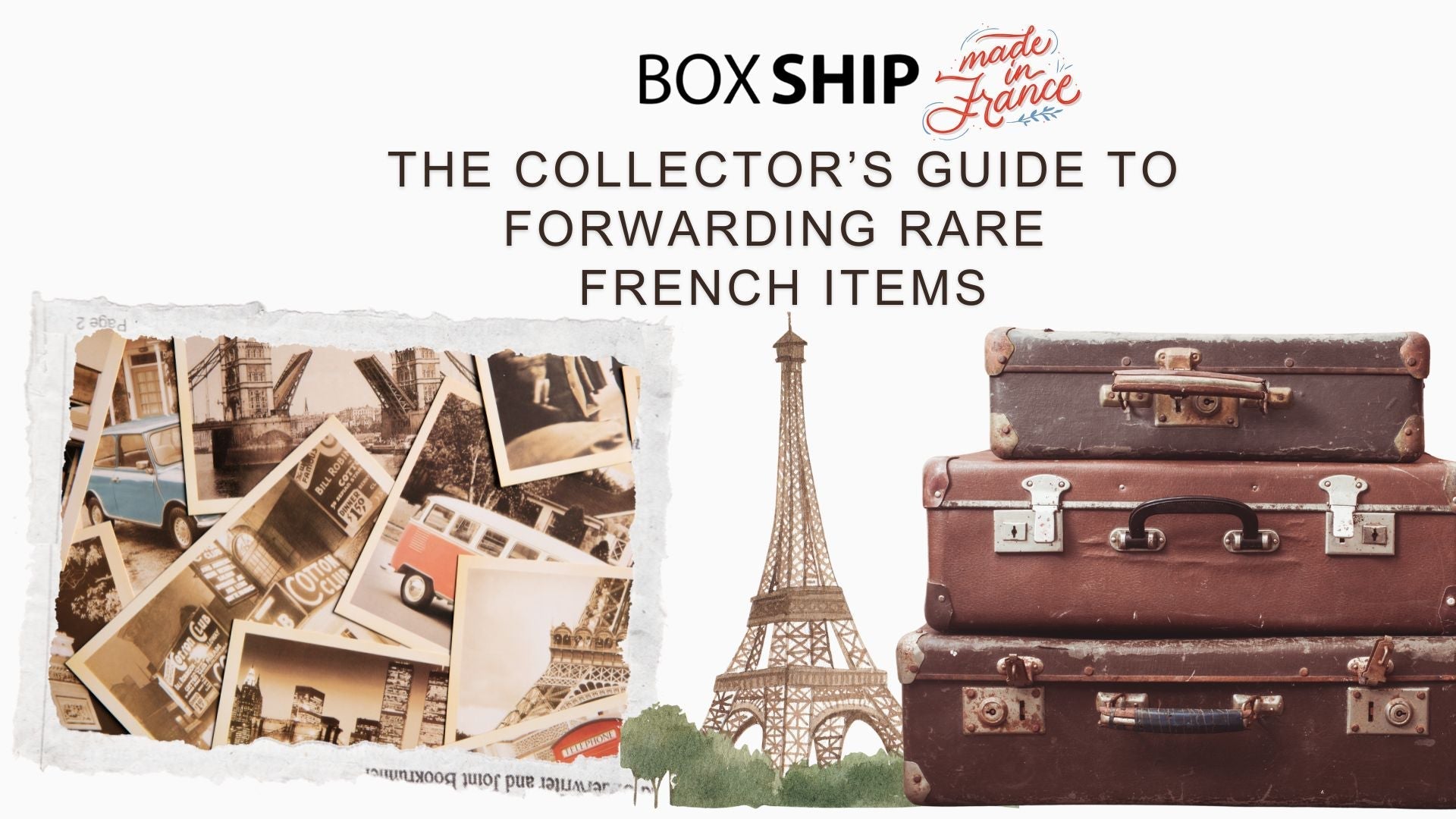 The Collector’s Guide to Forwarding Rare French Items