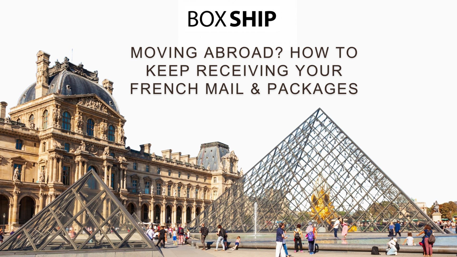 Moving Abroad? How to Keep Receiving Your French Mail & Packages